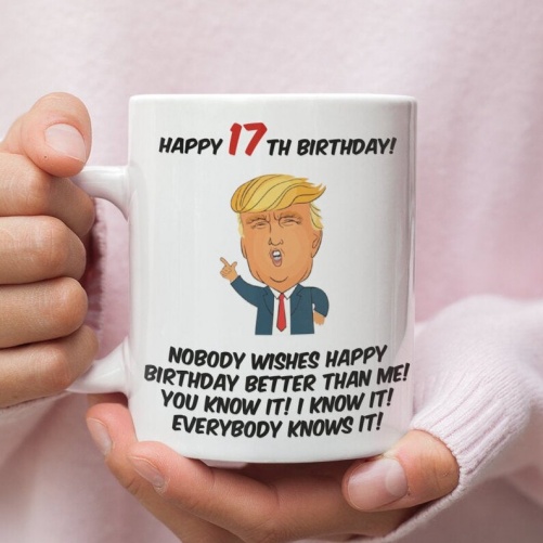 Funny-Trump-Mug-For-17th-Birthday-17th-birthday-gift-ideas