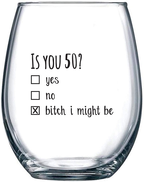 Is You 50 Wine Glass 50th birthday gifts women