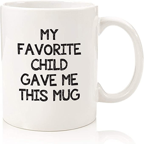 "My Favorite Child Give Me This Mug" Mother's Day mug ideas 