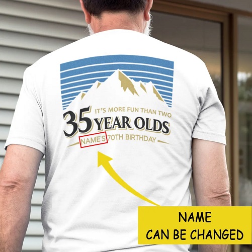 Personalized-More-Fun-Than-Two-35-Year-Olds-Shirt-70th-birthday-gifts-men