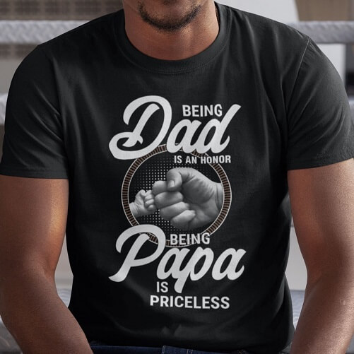 Being-A-Dad-Is-An-Honor-Being-A-Papa-Is-Priceless-Shirt-baby-shower-gifts-for-dad