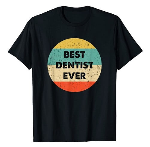 Best-Dentist-Ever-T-Shirt-Dentist-gifts-ideas