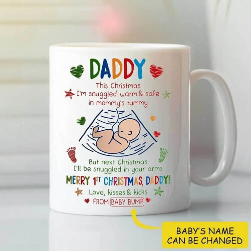 Daddy-This-Christmas-Im-Snuggled-Warm-And-Safe-In-My-Mommys-Tummy-Mug-baby-shower-gifts-for-dad
