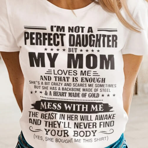 Im-Not-A-Perfect-Daughter-Mother-And-Daughter-Shirt-birthday-gifts-daughter