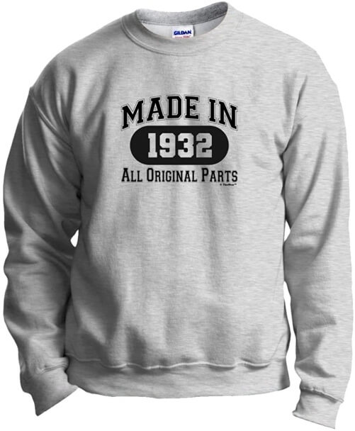 Made-1932-All-Original-Parts-Crewneck-Sweatshirt-90th-birthday-gift-ideas