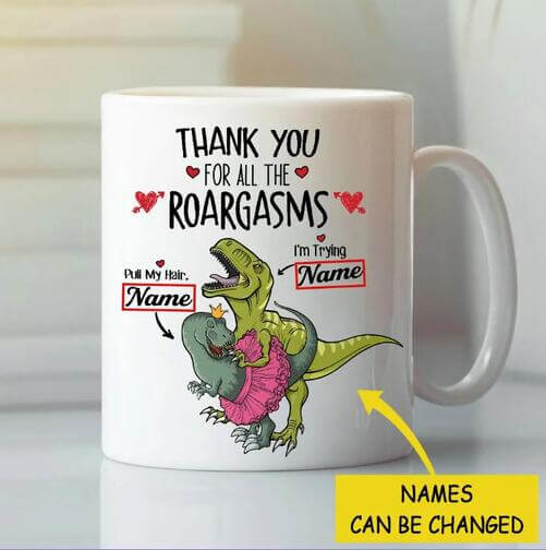 Personalized-Thank-You-For-All-The-Roargasms-Mug-Dinosaur_45th-birthday-gift-ideas