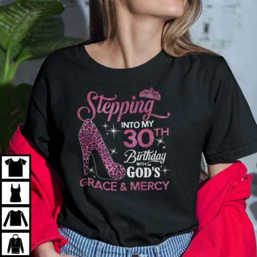 Stepping-Into-My-30th-Birthday-With-Gods-Grace-And-Mercy-Shirt-30th-birthday-gifts