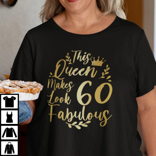 This-Queen-Makes-60-Look-Fabulous-Shirt-60th-birthday-gifts-mom