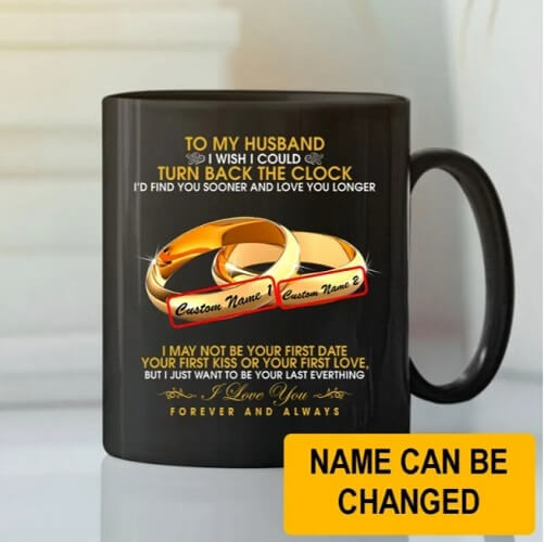 To-My-Husband-I-Wish-I-Could-Turn-Back-The-Clock-Mug-Couple-Rings-Personalized-50th-birthday-gifts-husband