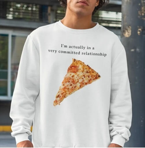 Im-Actually-In-A-Very-Committed-Relationship-Pizza-shirt-gifts-for-pizza-lovers