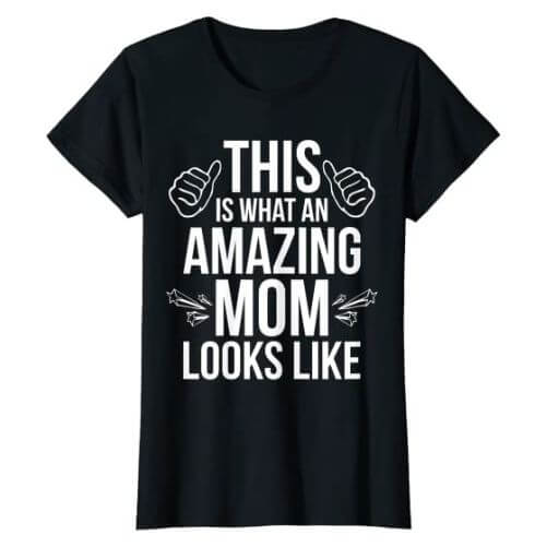 cool-tshirt-funny-Mothers-Day-Gifts