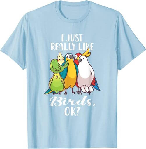I-Just-Really-Like-Birds-Parrot-Cockatoo-Budgerigar-T-Shirt