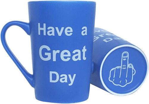 Funny-Coffee-Mug-Have-a-Great-Day-Yankee-swap-ideas