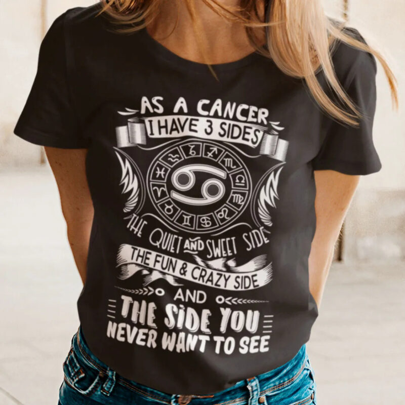 Cancer Shirt As A Cancer I Have Three Sides