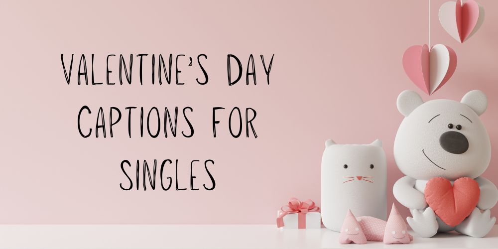 Valentines-Day-Captions-For-Singles