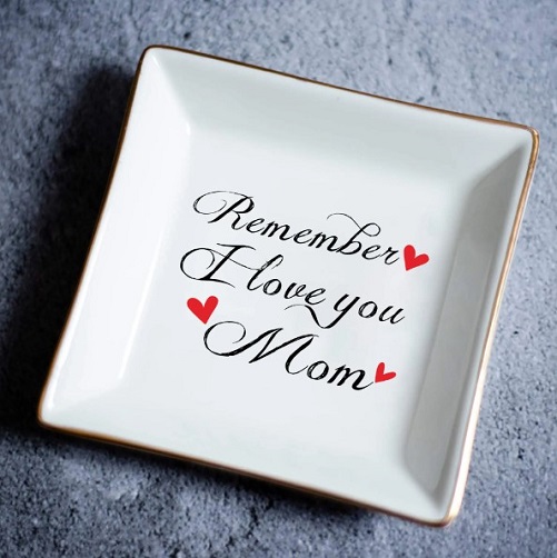 I Love You Mom Dish last minute christmas gifts for mom