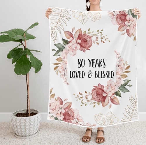 80 Years Loved & Blessed Floral Blanket