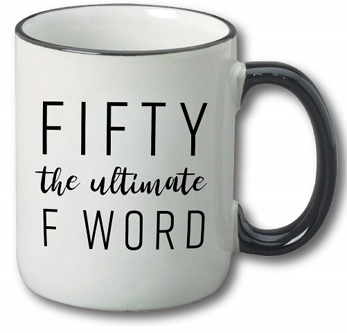 Fifty The Ultimate F Word Hilarious Mug