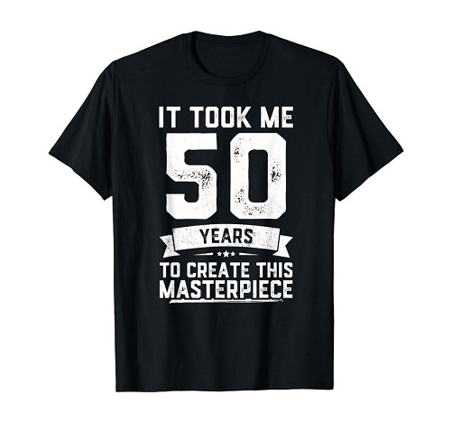 Funny Exclusive 50 Year Old T-Shirt