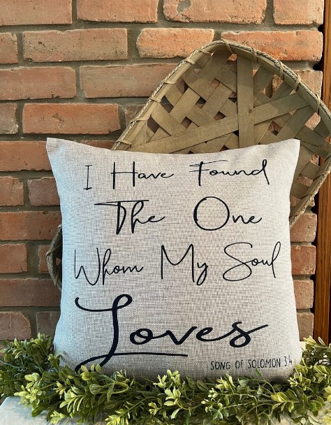 I Have Found the One Whom My Soul Loves Pillow
