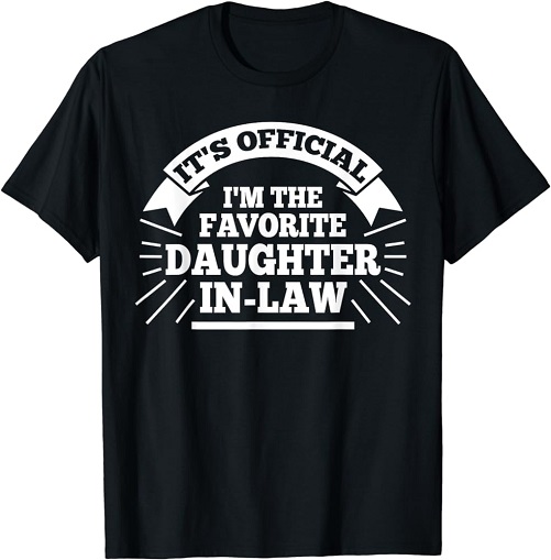 I'm the Favorite Daughter in Law Shirt