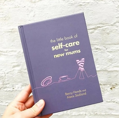 The Little Book of Self-Care for New Mums
