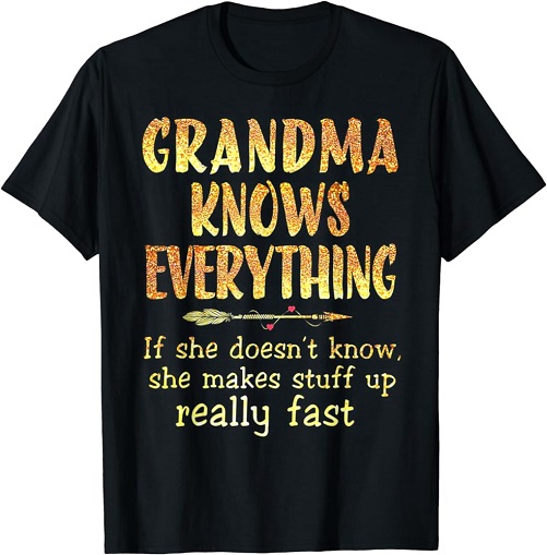 Grandma Knows Everything Shirt - Birthday Gifts For Grandma