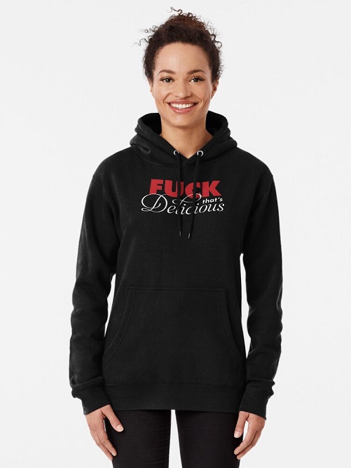 Fuck That’s Delicious Hoodie birthday gifts for sister