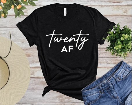 Twenty AF Shirt Twenty As Fuck 20th Birthday Tee