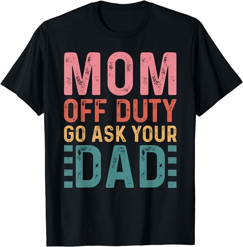 Funny T-Shirt for Mom gifts for mom who does not want anything