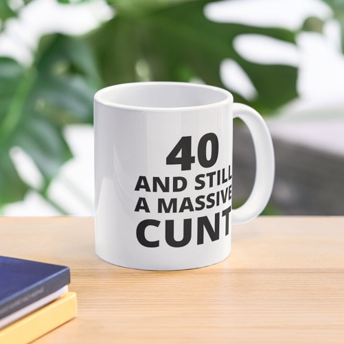 40 And Still A Massive Cun Mug