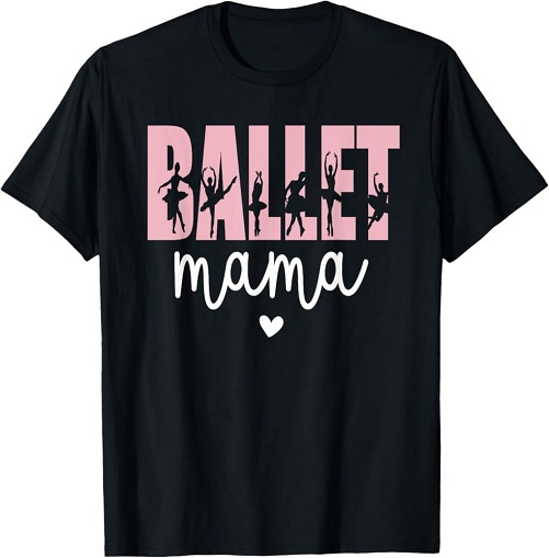 Ballet Mama T-shirt