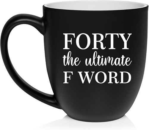 "Forty: The Ultimate F-Word" Coffee Mug