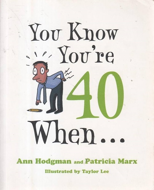 You Know You’re 40 When… Book