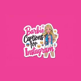 Barbie Instagram Captions