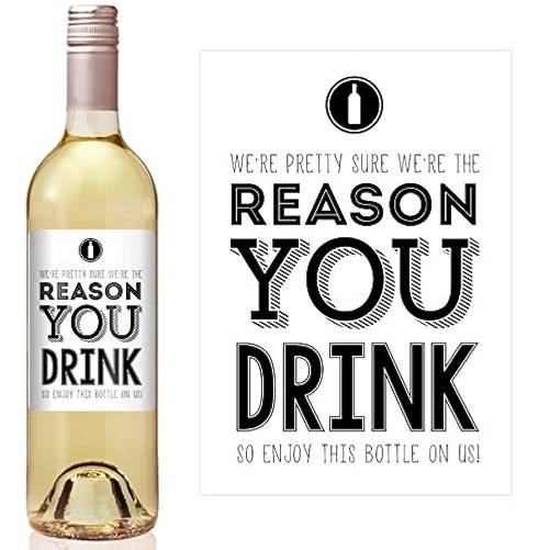 The Reason You Drink Wine Label